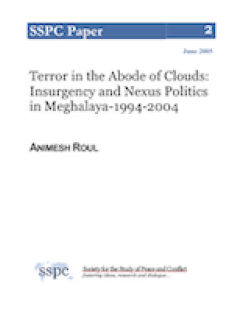 Terror in the Abode of Clouds: Insurgency and Nexus Politics in Meghalaya-1994-2004
