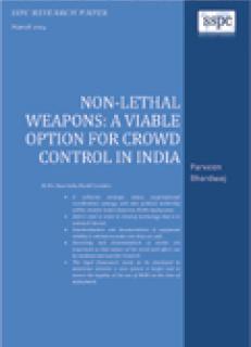 Non-Lethal Weapons: A Viable Option for Crowd Control in India