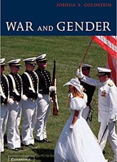 War and Gender: How Gender Shapes the War System and Vice Versa